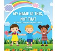 J A Clark My Name is This, Not That (Copertina rigida)