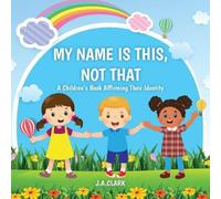 J A Clark My Name is This, Not That (Tascabile)