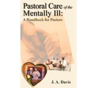 J a Davis Pastoral Care of the Mentally Ill (Tascabile)