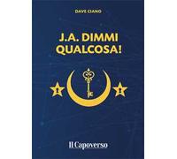 J.A. dimmi qualcosa!