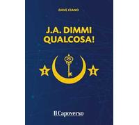 J.A. dimmi qualcosa!