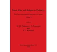 J a Ensenyat W H Waldren R Ritual, Rites and Religion in Prehistory (Tascabile)