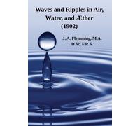 J A Flemming Waves and Ripples in Air, Water, and Æther (1902) (Tascabile)
