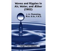J A Flemming Waves and Ripples in Air, Water, and Æther (1902) (Tascabile)