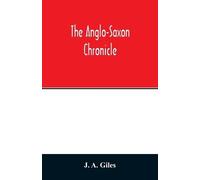 J A Giles The Anglo-Saxon chronicle (Tascabile)