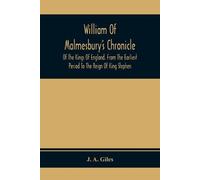 J A Giles William Of Malmesbury'S Chronicle Of The Kings Of England. (Tascabile)