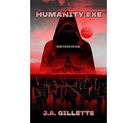 J A Gillette Humanity.exe (Tascabile) Bailey Files