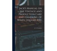 J a Grohusko Jack's Manual on the Vintage and Production Care (Copertina rigida)