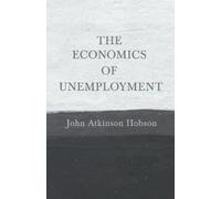 J. A. Hobson The Economics Of Unemployment (Tascabile)