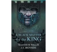 J a Ironside Matthew Willis A Black Matter for the King (Tascabile)
