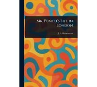 J A (John Alexander) Hammerton Mr. Punch's Life in London (Tascabile)
