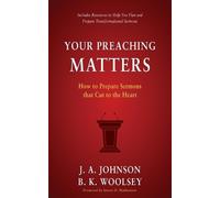 J a Johnson B K Woolsey Your Preaching Matters (Tascabile)