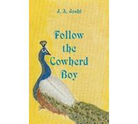 J.A. Joshi Follow the Cowherd Boy (Tascabile)