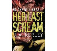 J. A. Kerley Her Last Scream (Tascabile) Carson Ryder