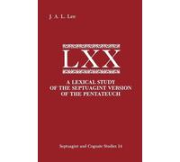 J.A.L. Lee J. a A Lexical Study of the Septuagint Version of the Pe (Tascabile)