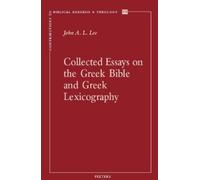 J.A.L. Lee Collected Essays on the Greek Bible and Greek Lexicograph (Tascabile)