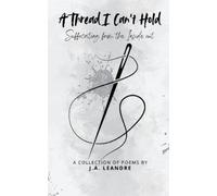 J a Leandre A Thread I Can't Hold Suffocating from the Inside out (Tascabile)