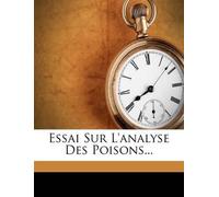 J a LeMaistre Essai Sur L'analyse Des Poisons... (Tascabile)