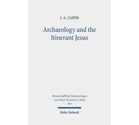 J. A. Lloyd Archaeology and the Itinerant Jesus (Tascabile)