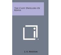 J A Massam The Cliff Dwellers of Kenya (Tascabile)