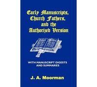 J A Moorman Early Manuscripts, Church Fathers and the Authorized Ver (Tascabile)