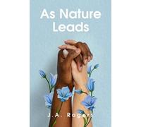 J a Rogers As Nature Leads (Tascabile)