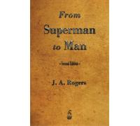 J a Rogers From Superman to Man (Copertina rigida)