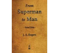 J a Rogers From Superman to Man (Tascabile)