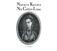 J a Rogers Nature Knows No Color-Line (Copertina rigida)