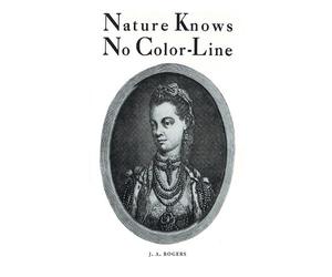 J a Rogers Nature Knows No Color-Line (Copertina rigida)