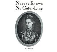 J a Rogers Nature Knows No Color-Line (Tascabile)