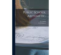 J a Smith R H Roberts Public School Arithmetic. (Tascabile)