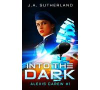 J a Sutherland Into the Dark (Copertina rigida) Alexis Carew