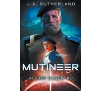 J a Sutherland Mutineer (Tascabile) Alexis Carew