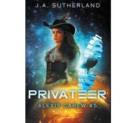 J a Sutherland Privateer (Copertina rigida) Alexis Carew