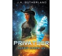 J a Sutherland Privateer (Tascabile) Alexis Carew