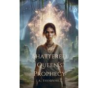 J a Thornhill The Shattered Queen's Prophecy (Tascabile)