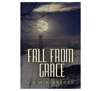 J A Winterford Fall from Grace (Tascabile)