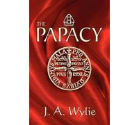 J a Wylie The Papacy (Tascabile)