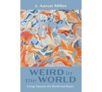 J Aaron Miller Weird in the World (Tascabile)