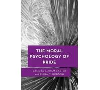 J. Adam Carter The Moral Psychology of Pride (Copertina rigida)