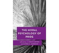 J. Adam Carter The Moral Psychology of Pride (Tascabile)