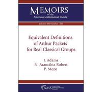 J. Adams N. Aranci Equivalent Definitions of Arthur Packets for Rea (Tascabile)