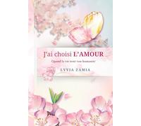 J’AI CHOISI L’AMOUR: Quand la vie teste ton humanité