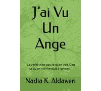 J’ai Vu Un Ange: " La vérité n'est pas ce qu'on voit. C'est ce qu'on n'arrive plus à ignorer. "