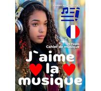 J`aime la musique: Cahier de musique 129 pages