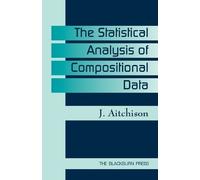 J. Aitchison The Statistical Analysis of Compositional Data (Tascabile)