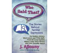 J Ajlouny Who Said That? The Stories Behind Familiar Expressions (Tascabile)