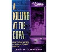 A Killing at the Copa: Crime Fiction Inspired by the Music of Barry Manilow