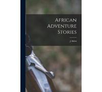J Alden 1872-1947 Loring African Adventure Stories (Tascabile)